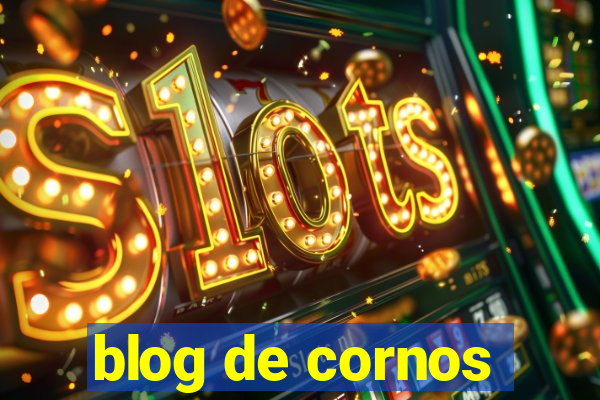 blog de cornos